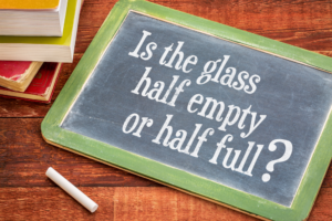 POSITIVE THINKING DAY, THE GLASS IS HALF FULL…