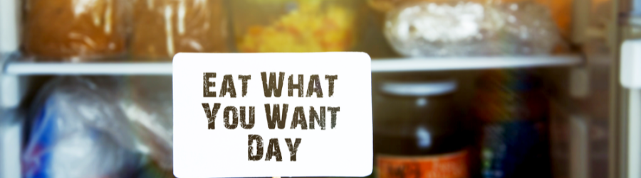 EAT WHAT YOU WANT DAY